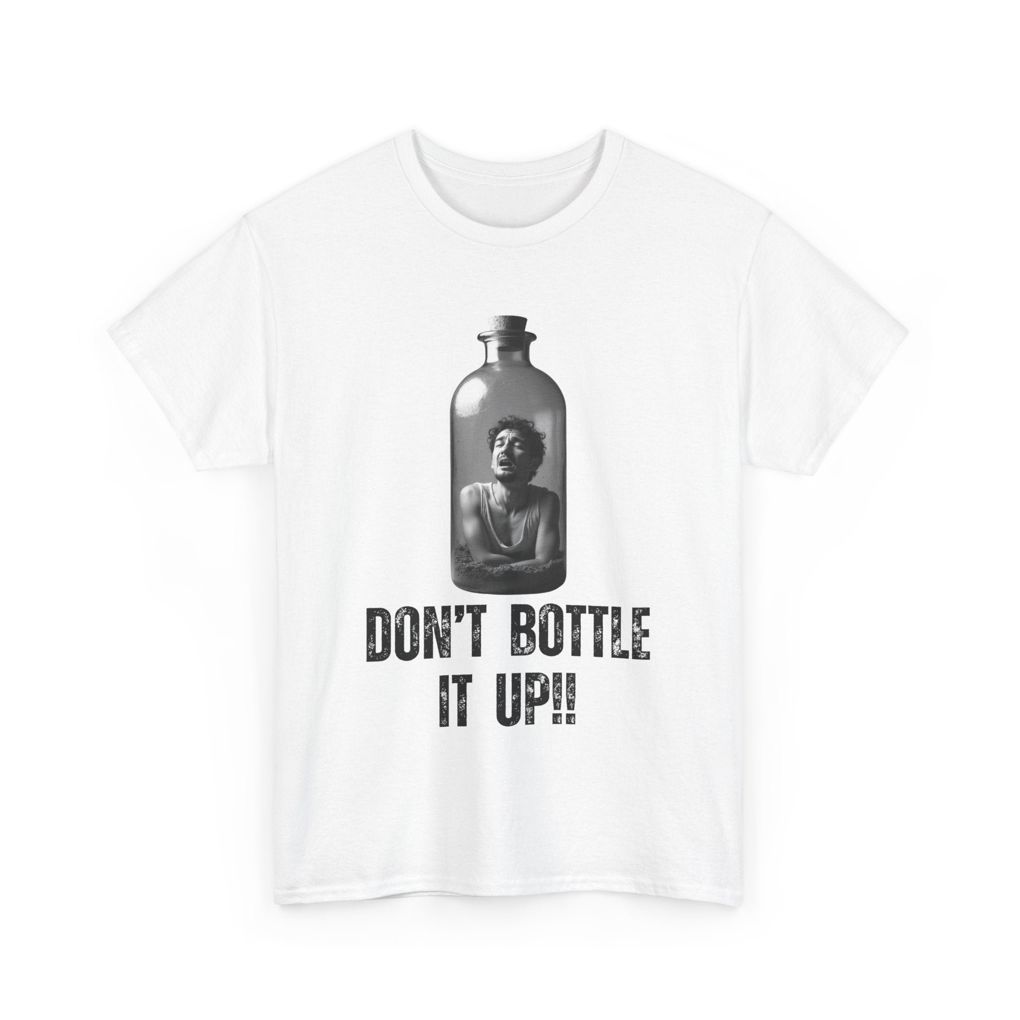 Don’t Bottle It Up T-Shirt – Express Yourself 💬
