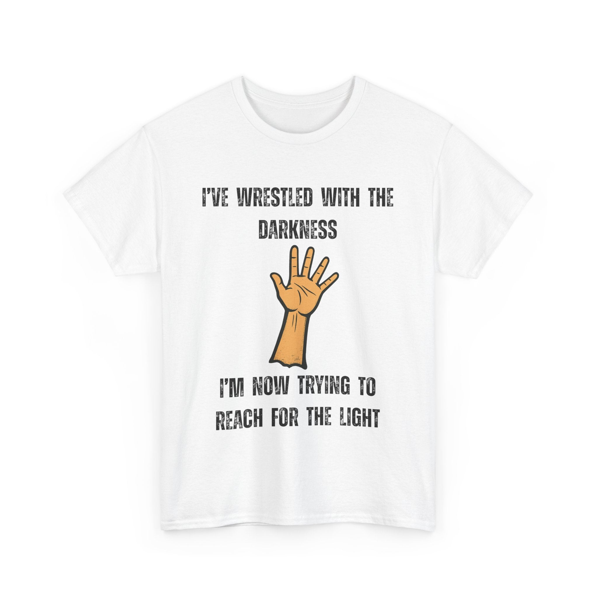 I've Wrestled with the Darkness T-Shirt – Inspirational Arm Reaching Design