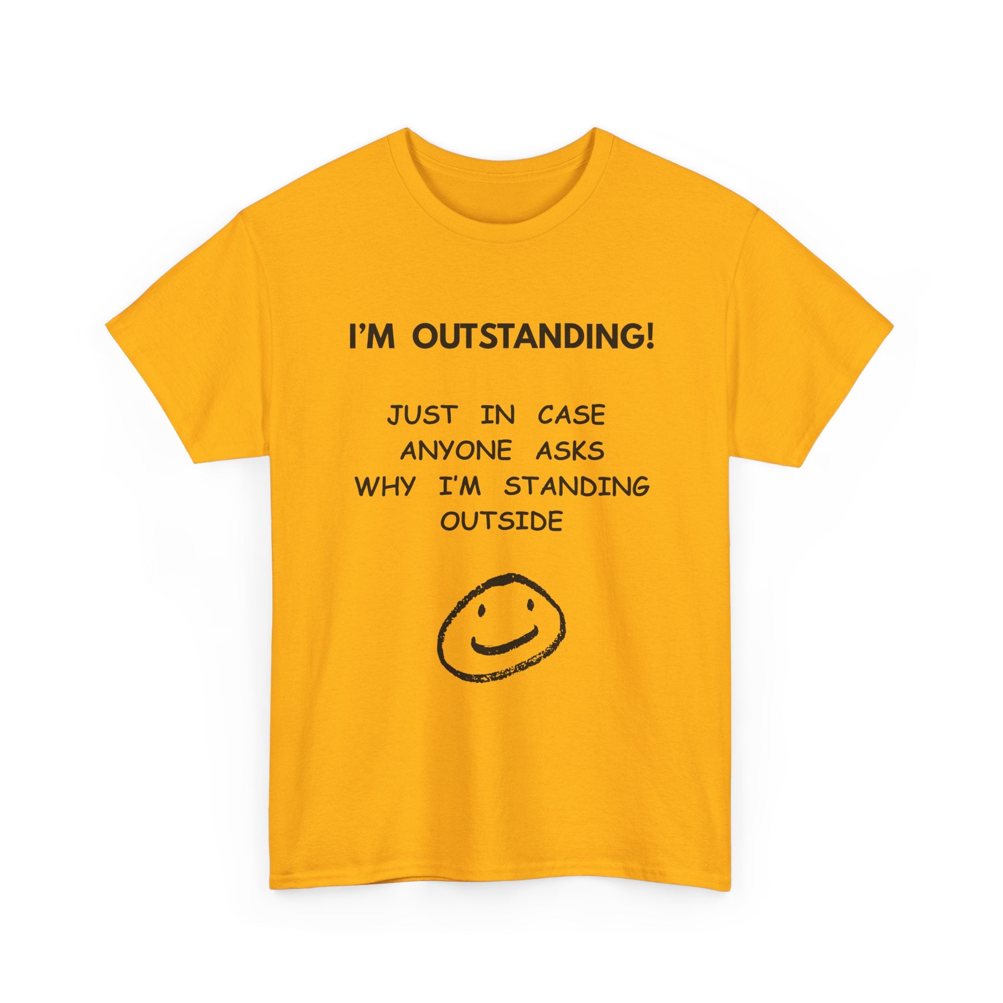 I’m Outstanding T-Shirt – Funny Quote Tee for Men & Women 😂