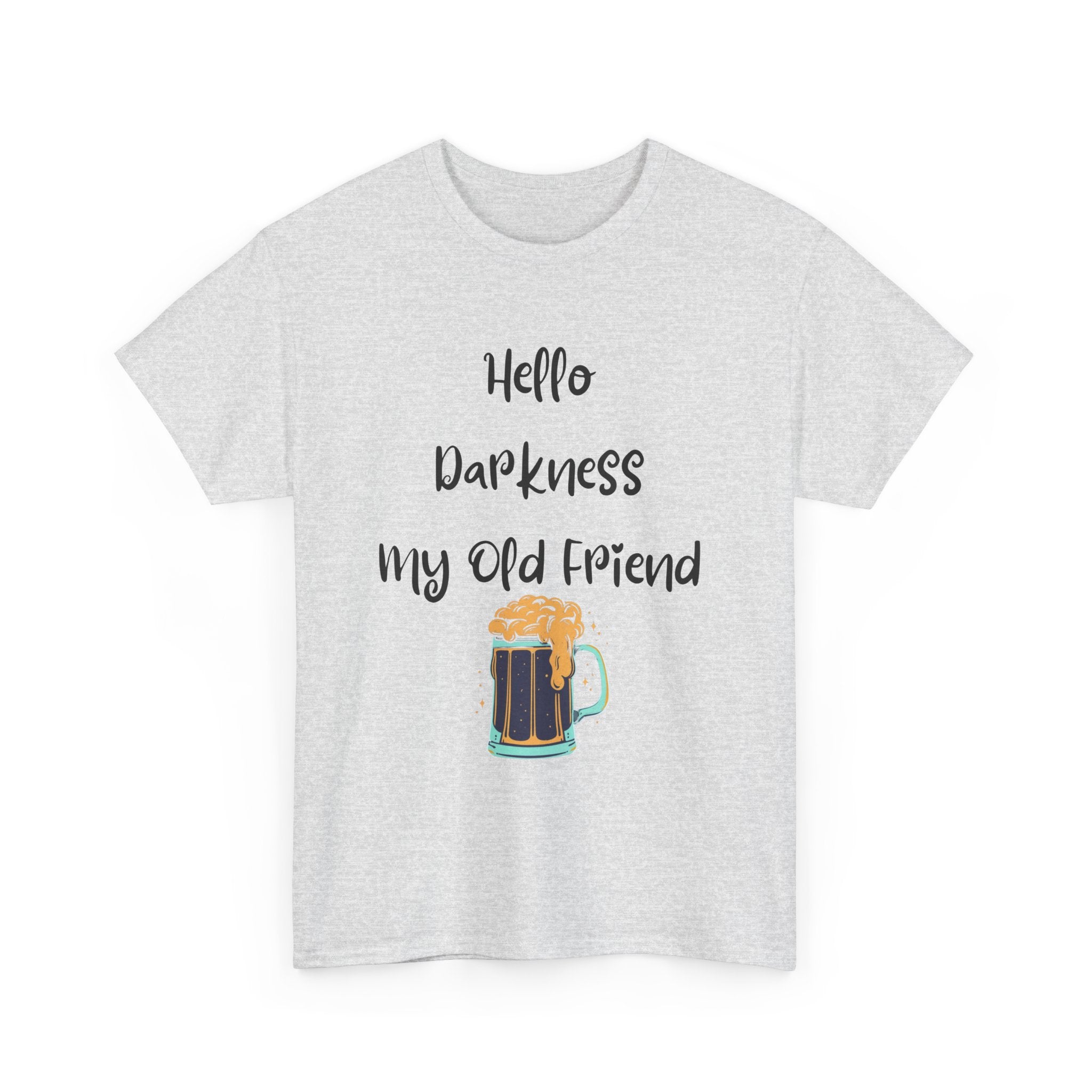 Hello Darkness My Old Friend T-Shirt – Funny Dark Beer Tee 🍺🖤👕