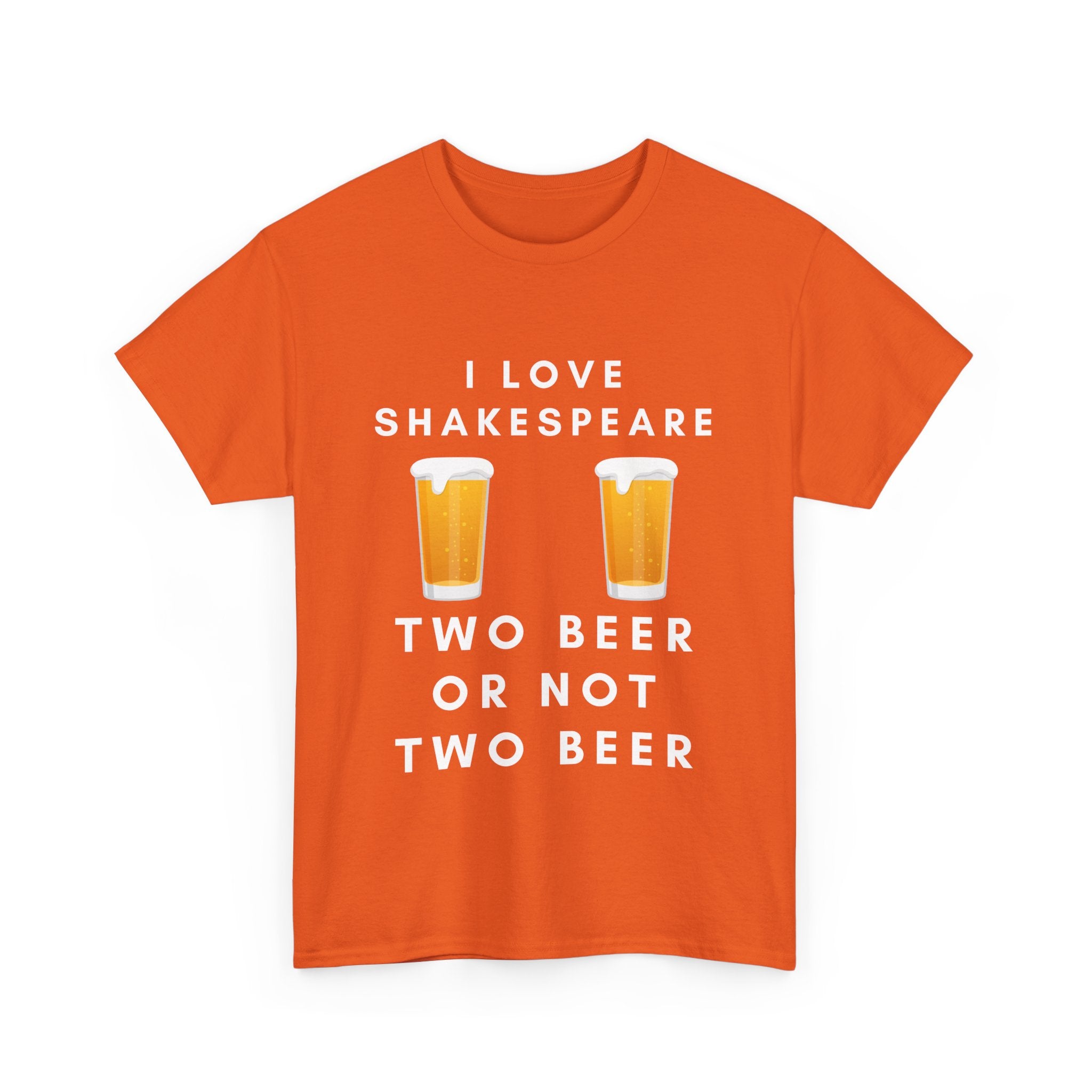 I Love Shakespeare – Two Beer or Not Two Beer T-Shirt | Funny Bard Tee