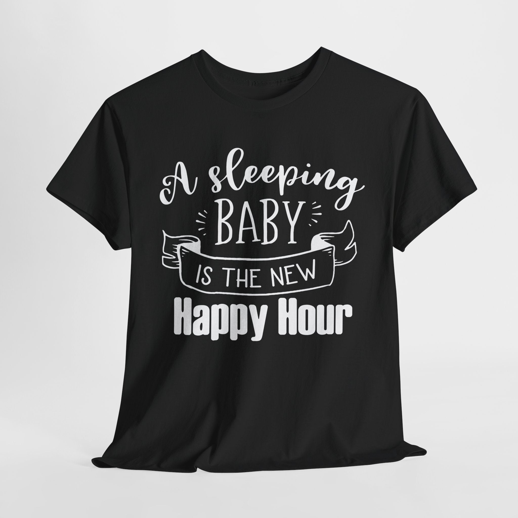 Sleeping Baby T-Shirt – Funny New Parent Happy Hour Tee