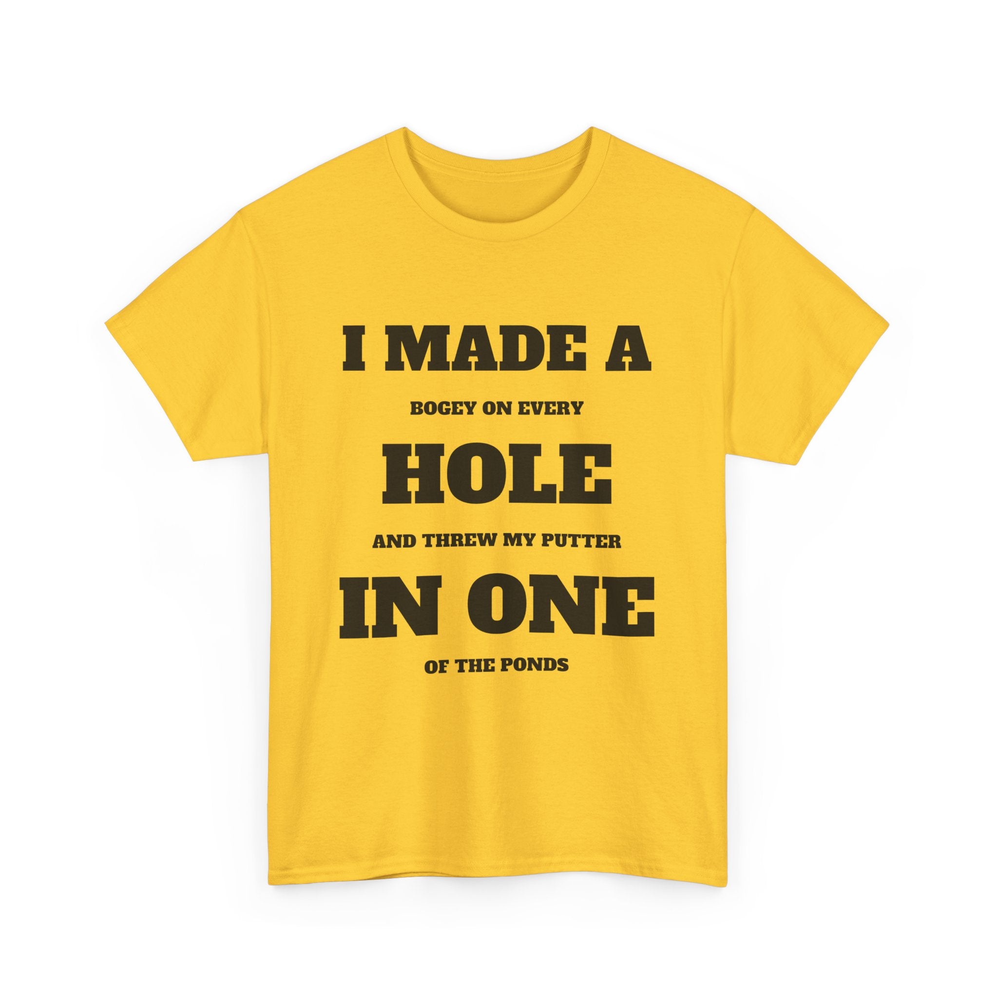I Made a Hole in One Funny Golf T-Shirt