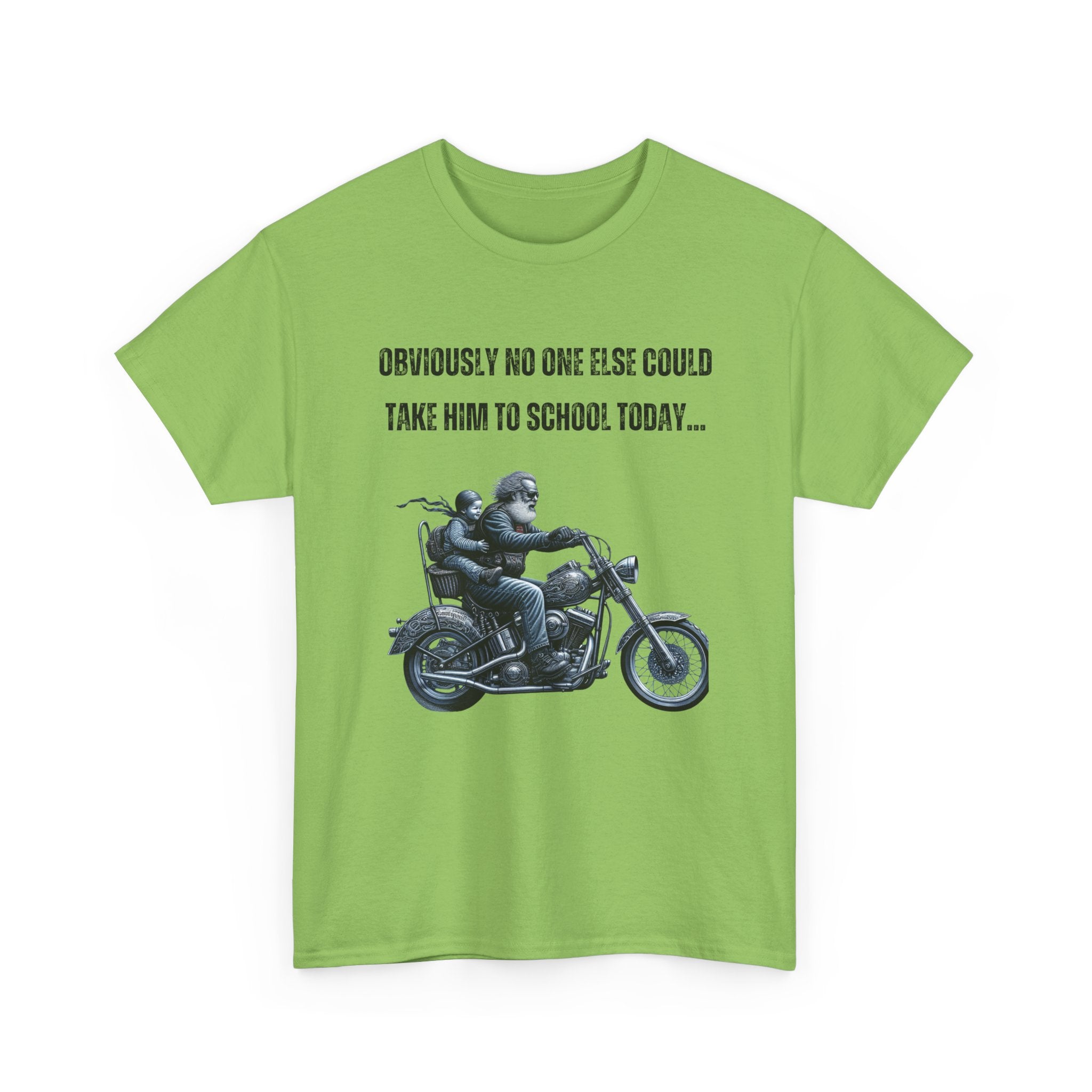 Funny Biker T-Shirt – Obviously, No One Else Could Take Him to School Today