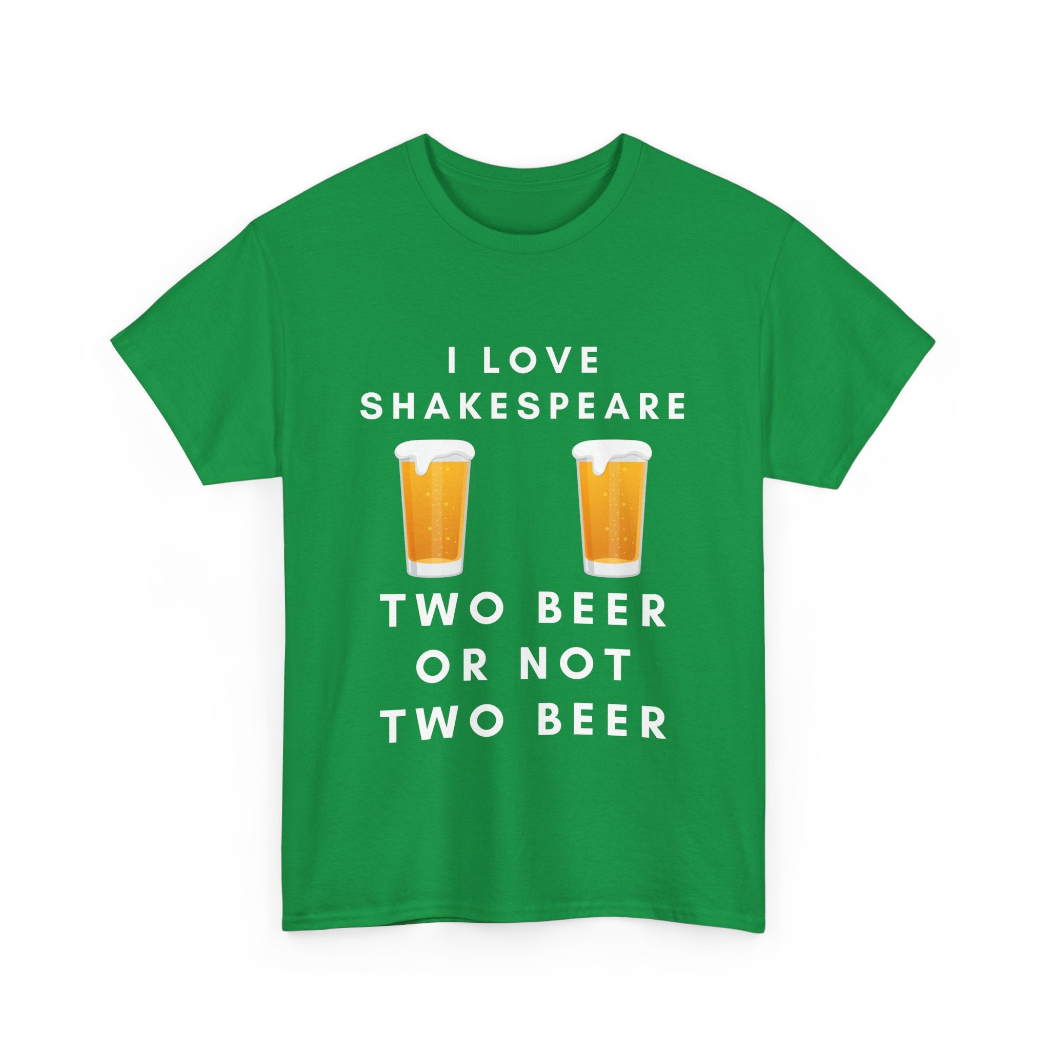 I Love Shakespeare – Two Beer or Not Two Beer T-Shirt | Funny Bard Tee
