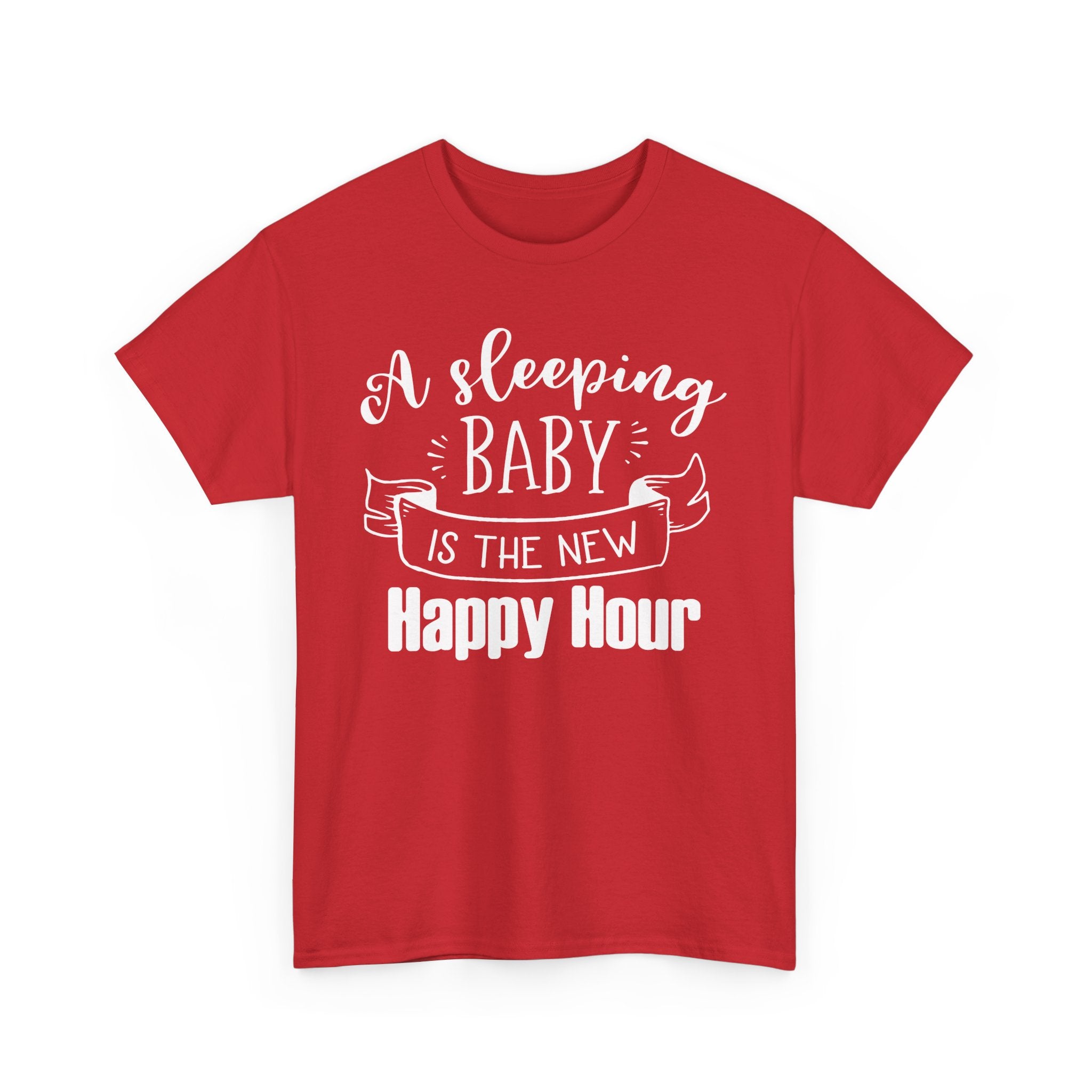 Sleeping Baby T-Shirt – Funny New Parent Happy Hour Tee