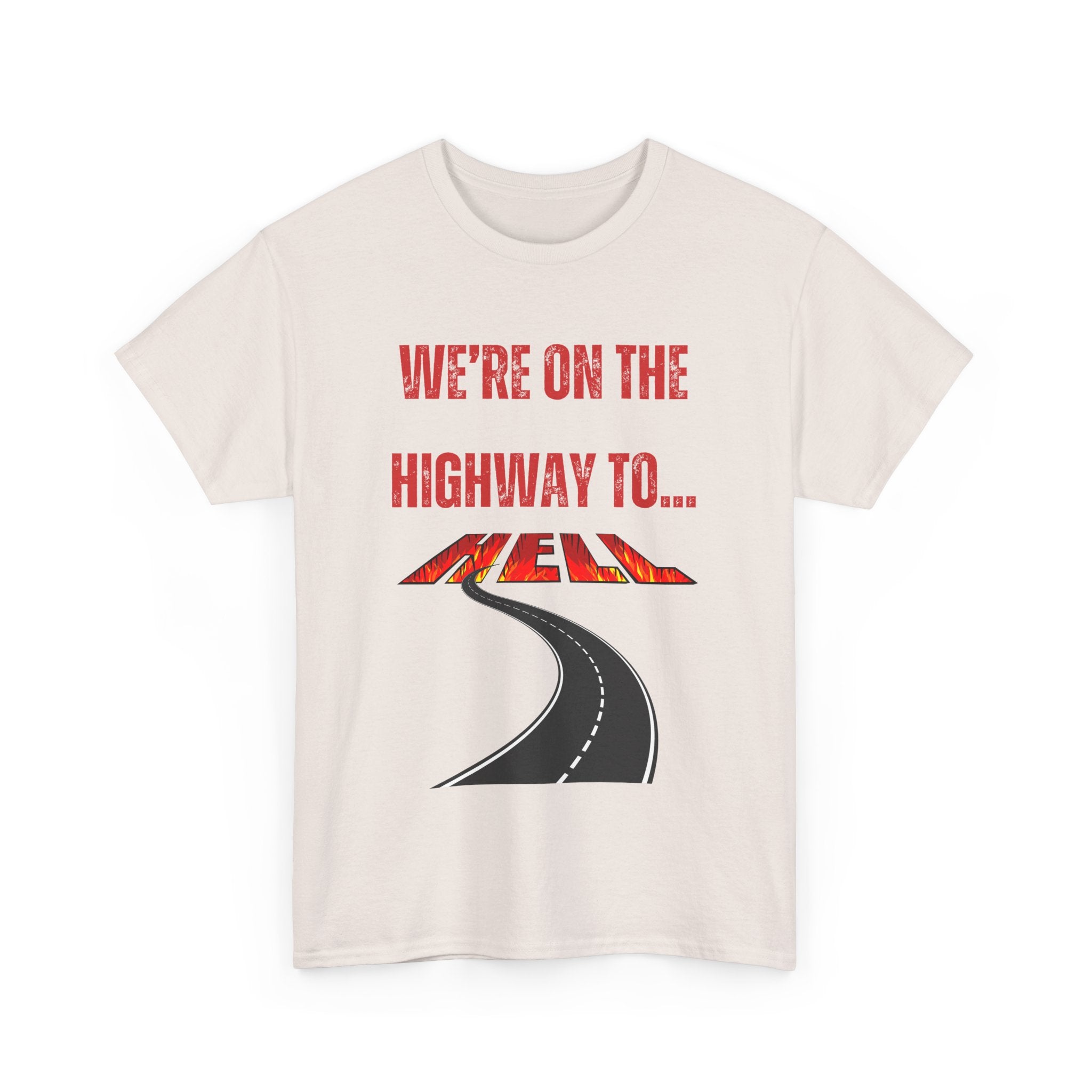 We're on the Highway to Hell Rock-Inspired T-Shirt