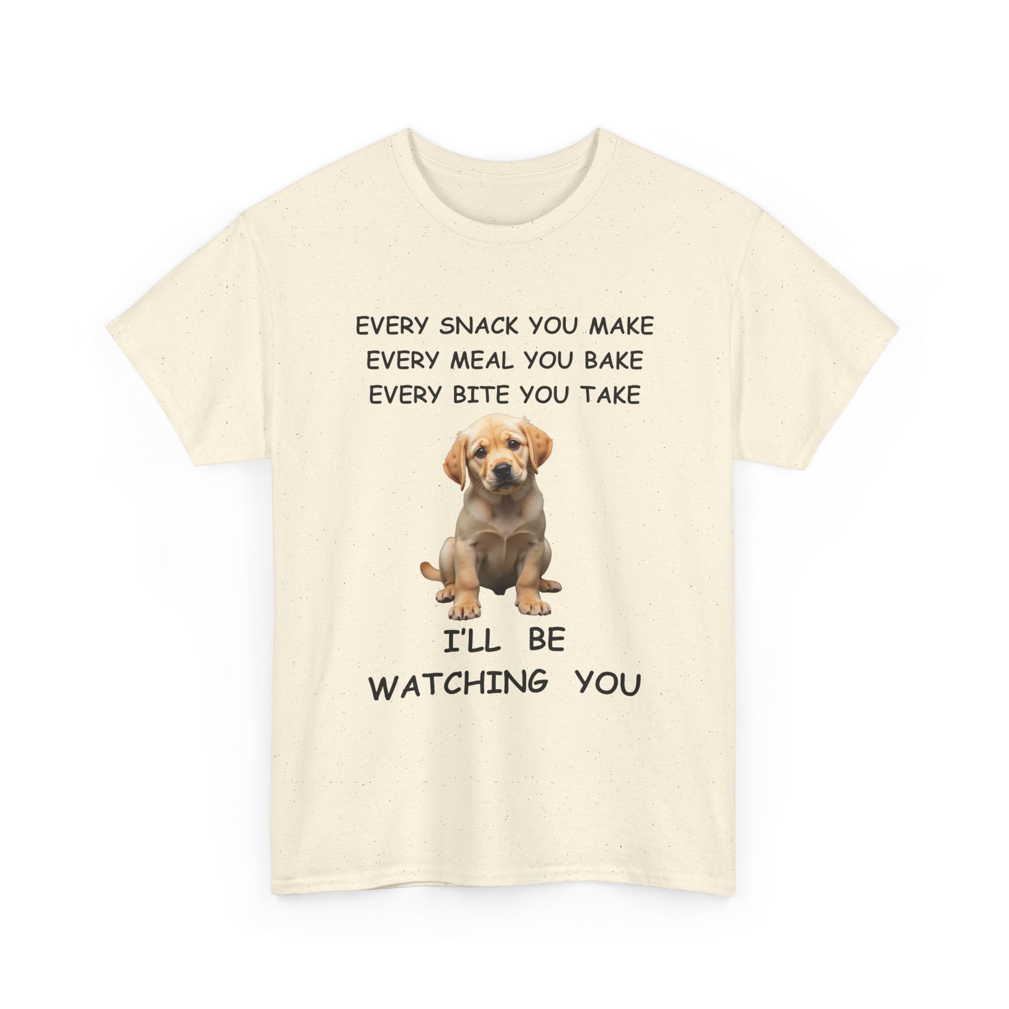 Funny Dog T-Shirt – Every Snack You Make I'll Be Watching You 🐾😂