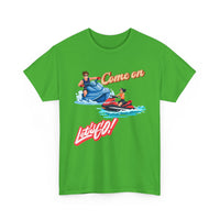 Come On Let's Go Jet Ski T-Shirt | Adventure-Inspired Design