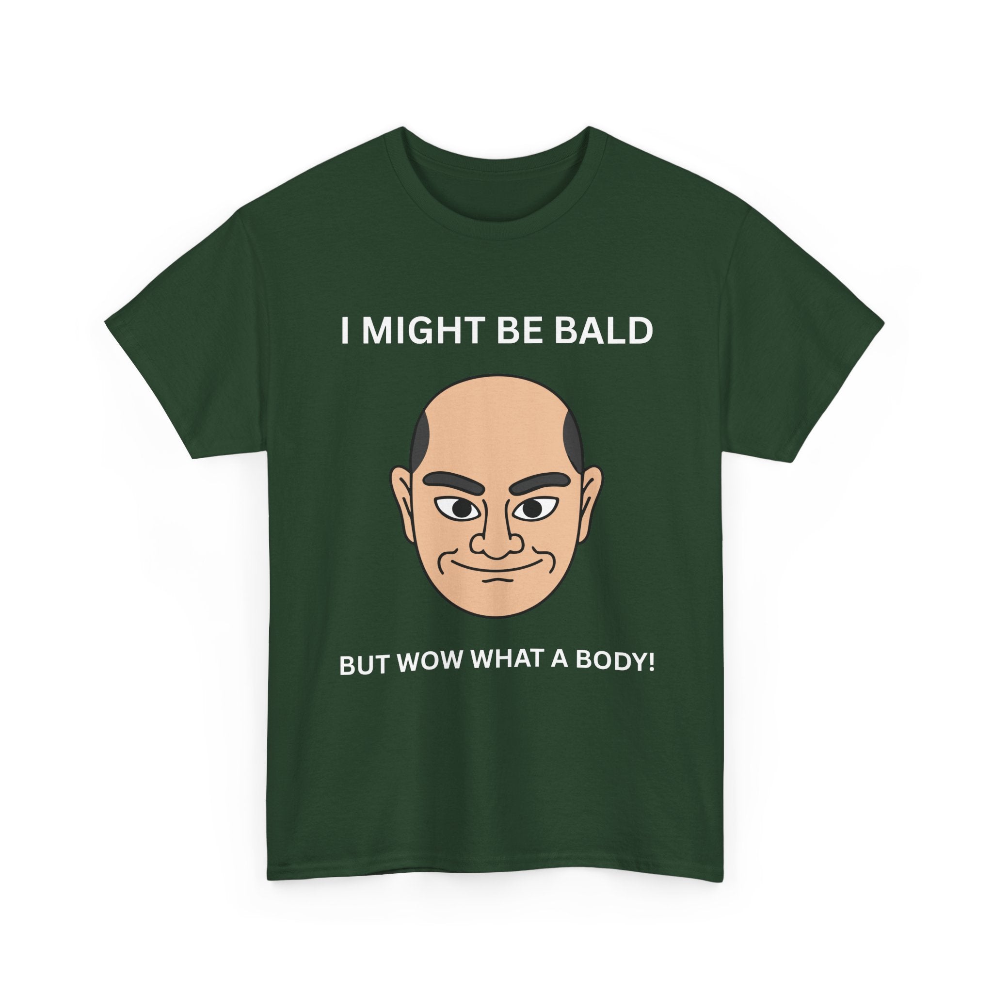 I Might Be Bald but Wow What a Body T-Shirt | Bald Male T-Shirt
