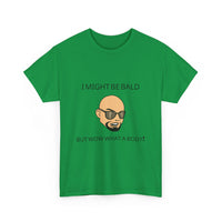 I Might Be Bald but Wow What a Body T-Shirt | Funny Confidence Tee