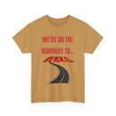 We're on the Highway to Hell, Rock-Inspired T-Shirt