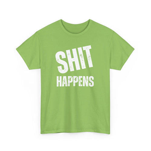 Shit Happens Funny T-Shirt | Bold Humour Tee