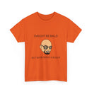 I Might Be Bald but Wow What a Body T-Shirt | Funny Confidence Tee