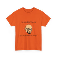 I Might Be Bald but Wow What a Body T-Shirt | Funny Confidence Tee