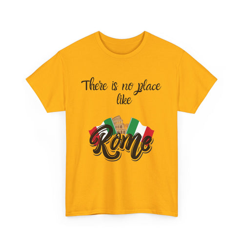 There Is No Place Like Rome T-Shirt – Celebrate Your Love for Italy