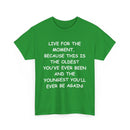 Live for the Moment T-Shirt – Inspirational Life Quote Tee