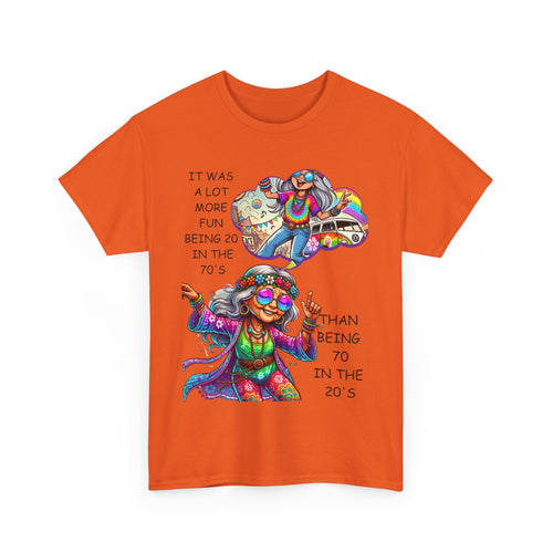 It Was More Fun Being 20 in the 70s Than 70 in the 20s | Retro T-Shirt
