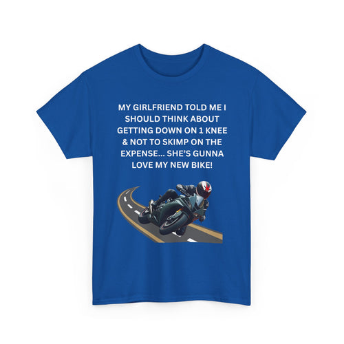 My Girlfriend Said Get Down on One Knee T-Shirt – Funny Motorcycle Lover Tee