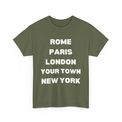 Customizable T-Shirt – Rome, Paris, London, Your Town, New York