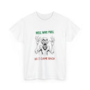
Hell Was Full So I Came Back T Shirt