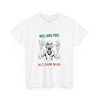 
Hell Was Full So I Came Back T Shirt
