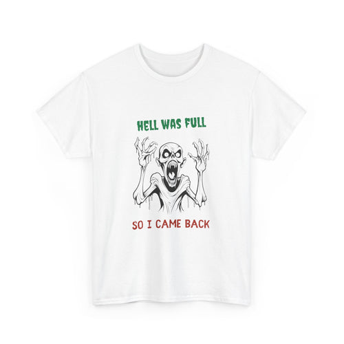 
Hell Was Full So I Came Back T Shirt