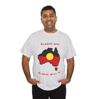 Always Was, Always Will Be T-Shirt | Indigenous Pride Design