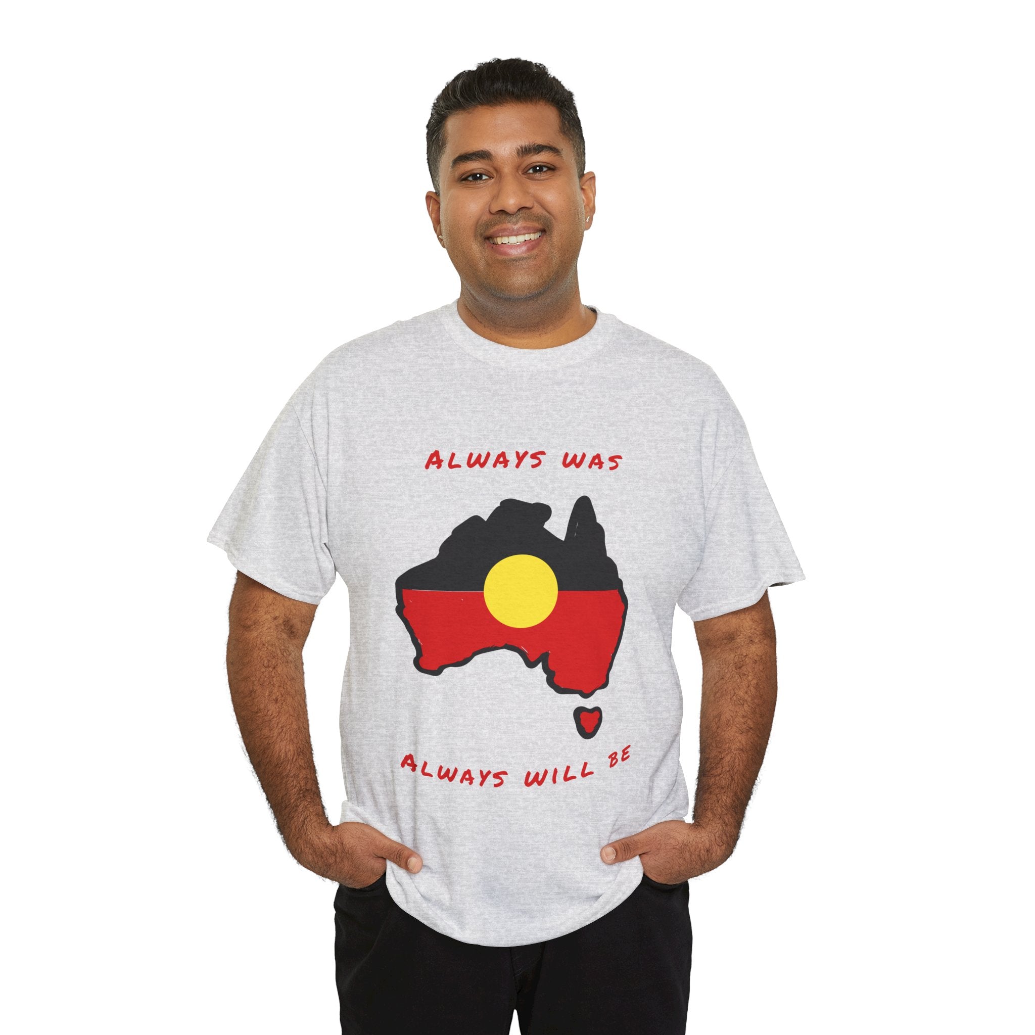 Always Was, Always Will Be T-Shirt | Indigenous Pride Design