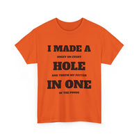 I Made a Hole in One Funny Golf T-Shirt