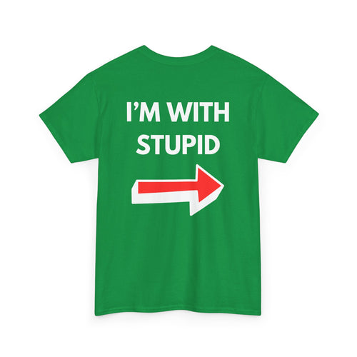Funny I'm with Stupid Unisex T-Shirt with Arrow