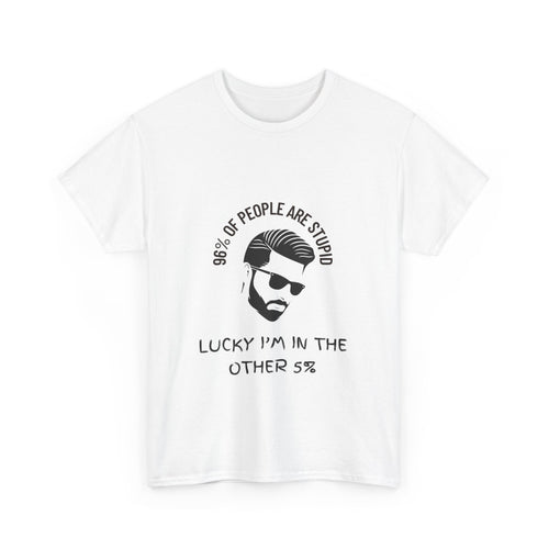 96% of People Are Stupid Funny T-Shirt | Unique Humor Tee