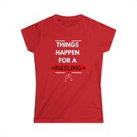 Things Happen for a Riesling T-Shirt – Fun Wine-Inspired Design for Women