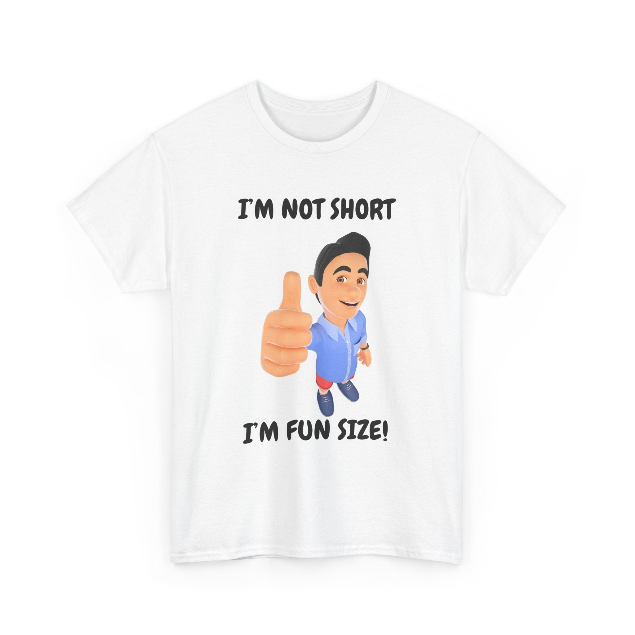 I'm Not Short, I'm Fun Size T-Shirt