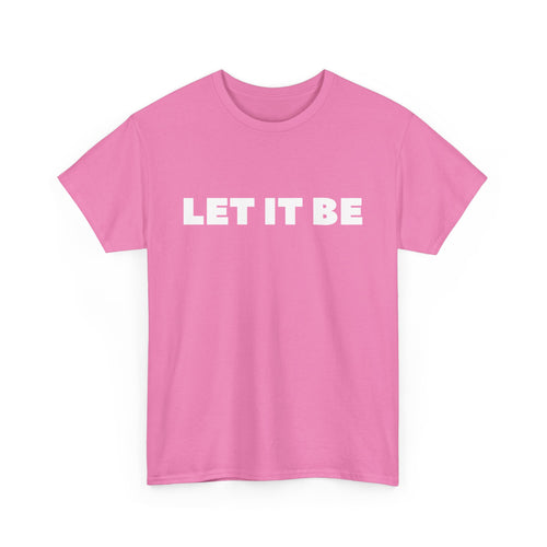 Let It Be T-Shirt | Inspirational & Classic Tee – T Shirt World Australia
