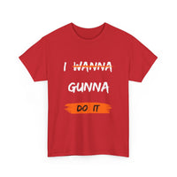 I Wanna Gunna Do It, Inspirational Unisex T-Shirt