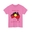 Always Was, Always Will Be T-Shirt | Indigenous Pride Design