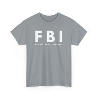 FBI T-Shirt – Funny Female Body Inspector Design