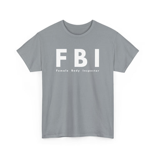 FBI T-Shirt – Funny Female Body Inspector Design