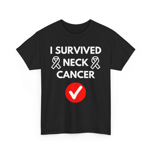 I Survived Neck Cancer T-Shirt