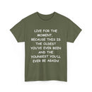 Live for the Moment T-Shirt – Inspirational Life Quote Tee