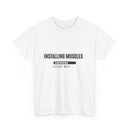Installing Muscles - Please Wait, funny T Shirt