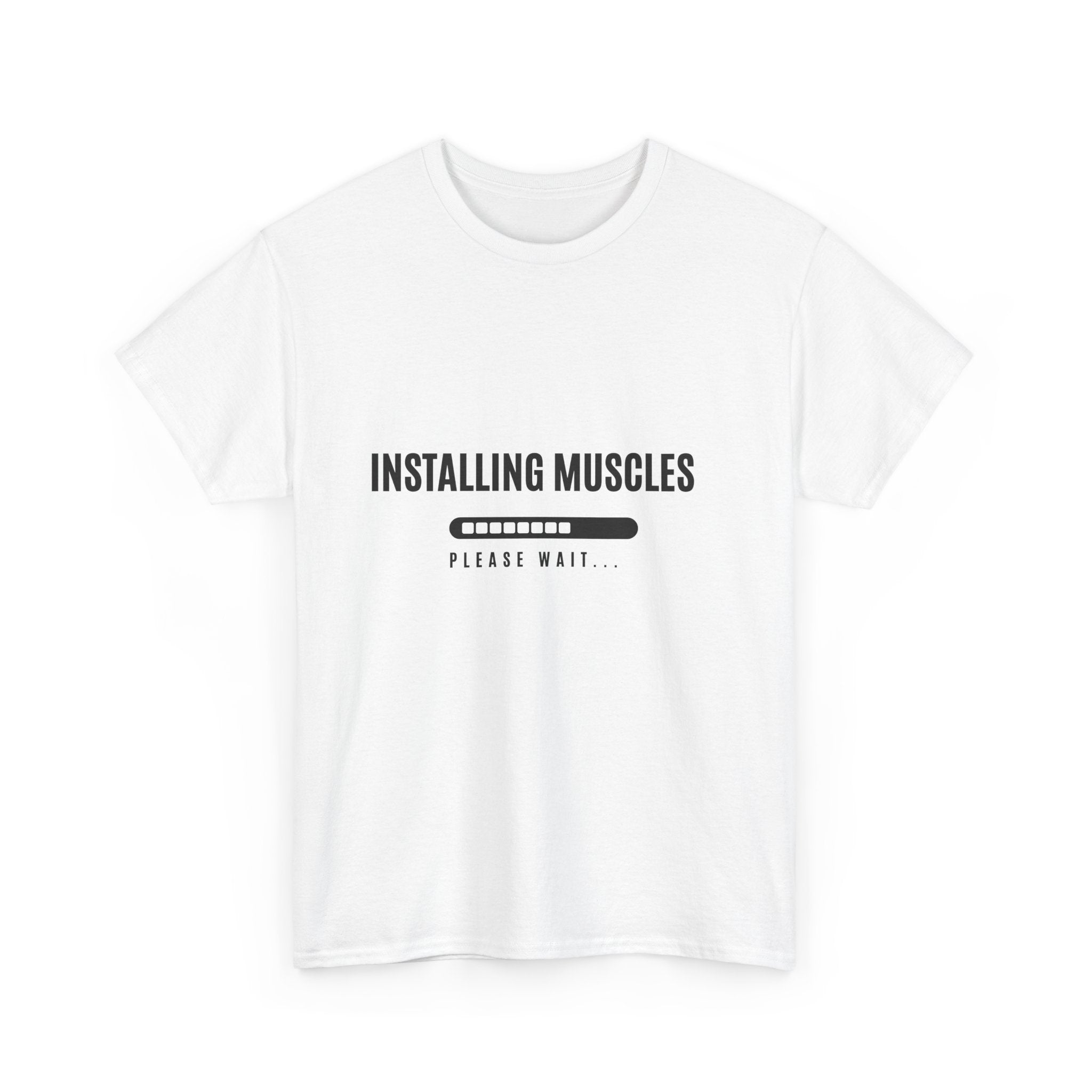 Installing Muscles, Please Wait, Funny T-Shirt