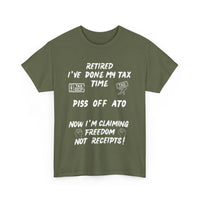 Funny Retired T-Shirt – Done My Tax Time, Piss Off ATO 🧾🍻😴