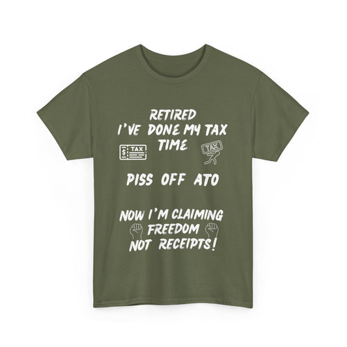 Funny Retired T-Shirt – Done My Tax Time, Piss Off ATO 🧾🍻😴