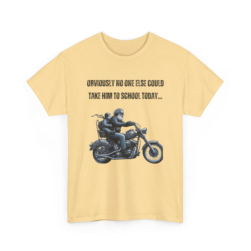 Funny Biker T-Shirt – Obviously, No One Else Could Take Him to School Today