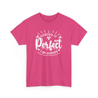 Nobody is Perfect – I Am Nobody, Funny T-Shirt