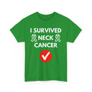 I Survived Neck Cancer T-Shirt – Strength & Resilience Tee