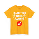 I Survived Neck Cancer T-Shirt – Strength & Resilience Tee