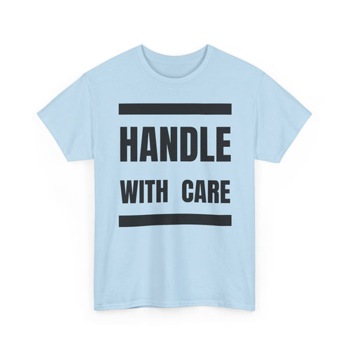 Handle With Care T-Shirt | Fragile Personality Funny Tee ⚠️👕